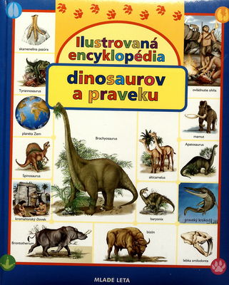 Ilustrovaná encyklopédia dinosaurov a praveku /