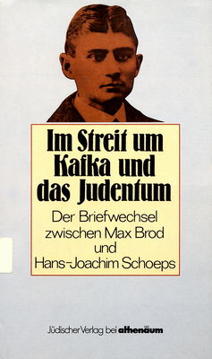 Im Streit um Kafka und Judentum : Max Brod : Hans - Joachim Schoeps : Briefwechsel /