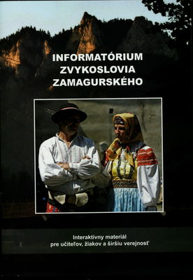 Informatórium zvykoslovia zamagurského : interaktívny materiál pre učiteľov, žiakov a širšiu verejnosť /