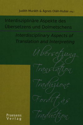 Interdisziplinäre Aspekte des Übersetzens und Dolmetschens = Interdisciplinary Aspects of Translation and Interpreting /