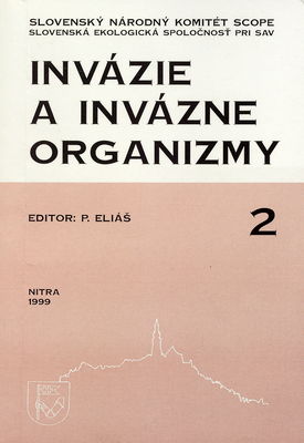 Invázie a invázne organizmy : príspevky z vedeckej konferencie Nitra, 18.-20. november 1998. 2 /