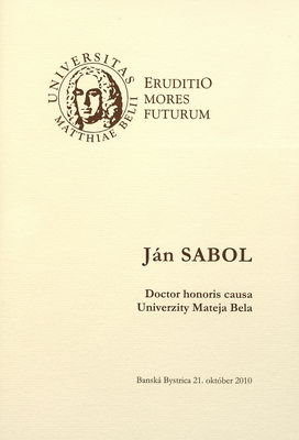 Ján Sabol : Doctor honoris causa Univerzity Mateja Bela /