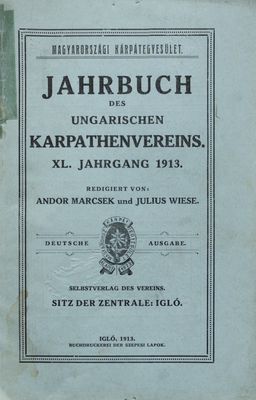 Jahrbuch des Ungarischen Karpathenvereins. XL. Jahrgang 1913 /