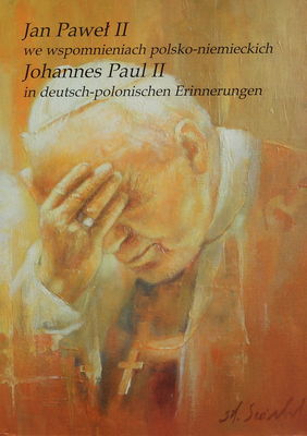 Jan Paweł II we wspomieniach polsko-niemieckich /
