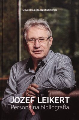 Jozef Leikert : personálna bibliografia (1974-2021) /