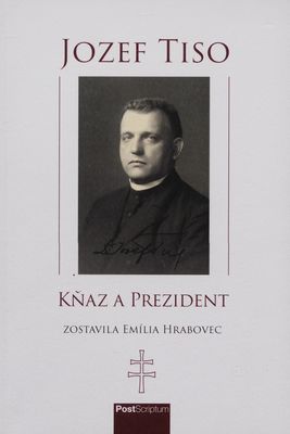 Jozef Tiso kňaz a prezident /