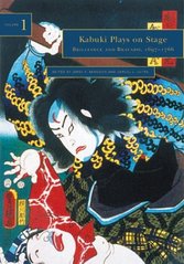 Kabuki plays on stage. Volume 1, Brilliance and bravado, 1697-1766 /