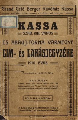 Kassa szab. kir. város és Abauj-Torna vármegye cim- és lakásjegyzéke 1910. évre /