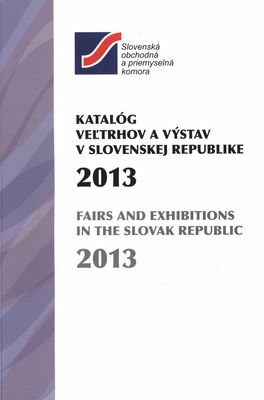 Katalóg veľtrhov a výstav v Slovenskej republike 2013.