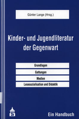 Kinder- und Jugendliteratur der Gegenwart : ein Handbuch /