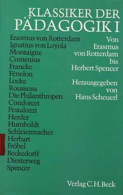 Klassiker der Pädagogik. Erste Band, von Erasmus von Rotterdam bis Herbert Spencer /
