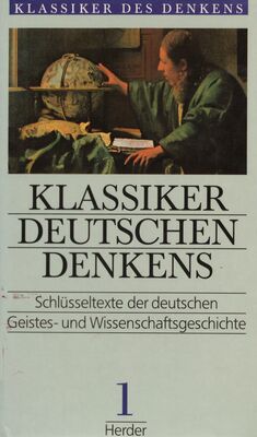 Klassiker deutschen Denkens : Schlüsseltexte der deutschen Geistes- und Wissenschaftsgeschichte. Band 1, Vom Mittelalter bis zum 18. Jahrhundert /