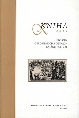 Kniha 2011 : zborník o problémoch a dejinách knižnej kultúry /