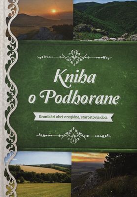 Kniha o Podhorane : kronikári obcí v regióne, starostovia obcí /