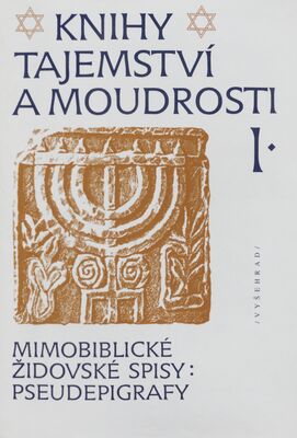 Knihy tajemství a moudrosti. : I. Mimobiblické židovské spisy: Pseudoepigrafy /