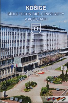 Košice sídlo Technickej univerzity v Košiciach ; Košice ako na dlani /