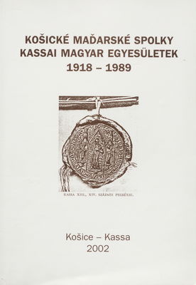 Košické maďarské spolky 1918-1989 /