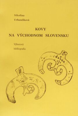 Kovy na východnom Slovensku : výberová bibliografia /