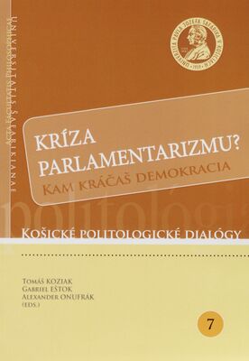 Kríza parlamentarizmu? : kam kráčaš demokracia /