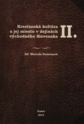 Kresťanská kultúra a jej miesto v dejinách východného Slovenska. II. /