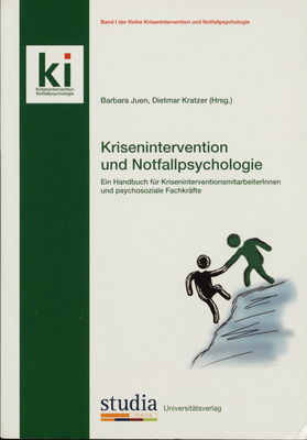 Krisenintervention und Notfallpsychologie : ein Handbuch für KriseninterventionsmitarbeiterInnen und psychosoziale Fachkräfte /