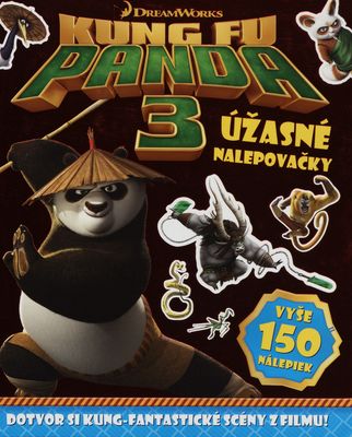 Kung Fu Panda : [úžasné nalepovačky : [dotvor si kung-fantastické scény z filmu!]. 3 /