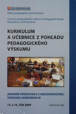 Kurikulum a učebnice z pohľadu pedagogického výskumu : zborník príspevkov z medzinárodnej vedeckej konferencie : 15. a 16. jún 2009 /