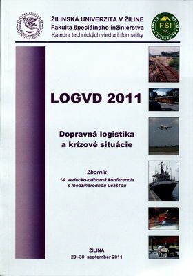 LOGVD - 2011 : dopravná logistika a krízové situácie : [zborník zo 14. vedecko-odbornej konferencie s medzinárodnou účasťou] : Žilina 29.-30.9. 2011 /