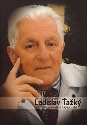 Ladislav Ťažký : personálna bibliografia /