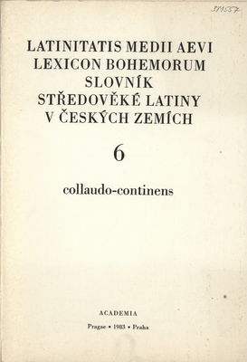 Latinitatis medii aevi lexicon bohemorum. 6, collaudo-continens /