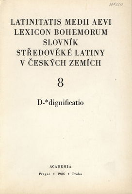 Latinitatis medii aevi lexicon bohemorum. 8, D-dignificatio /