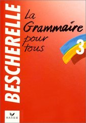Le grammaire pour tous : dictionnaire de la grammaire française en 27 chapitres index...