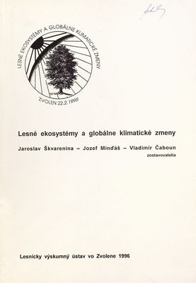 Lesné ekosystémy a globálne klimatické zmeny : zborník referátov z pracovného seminára, Zvolen, 22.2.1995 /