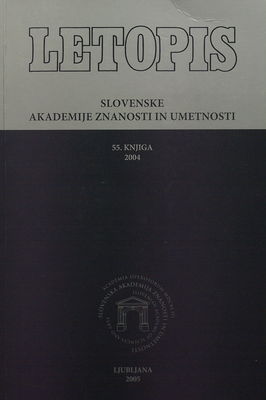 Letopis Slovenske akademije znanosti in umetnosti = The yearbook of the Slovenian Academy of Sciences and Arts. 55. knjiga/2004 /
