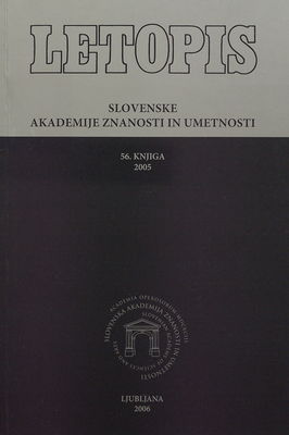 Letopis Slovenske akademije znanosti in umetnosti = The yearbook of the Slovenian Academy of Sciences and Arts. 56. knjiga - 2005 /