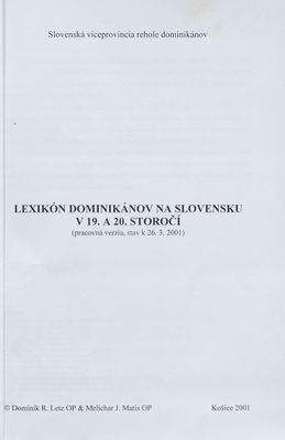 Lexikon dominikánov na Slovensku v 19. a 20. storočí : (pracovná verzia, stav k 26.3.2001).