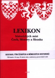 Lexikon historických míst Čech, Moravy a Slezska. /