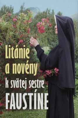 Litánie a novény k svätej sestre Faustíne /
