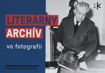 Literárny archív vo fotografii : (1954-2019) /