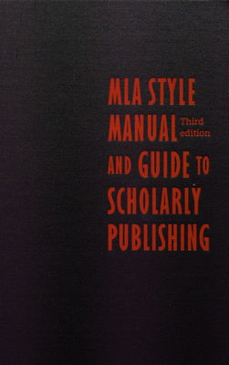 MLA style manual and guide to scholarly publishing.