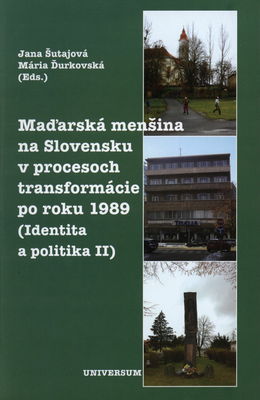 Maďarská menšina na Slovensku v procesoch transformácie po roku 1989 : (identita a politika II) /