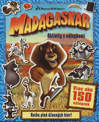 Madagaskar : aktivity s nálepkami : [kniha plná úžasných hier! : viac ako 150 nálepiek] /
