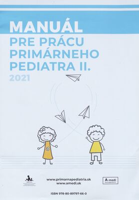 Manuál pre prácu primárneho pediatra. II.
