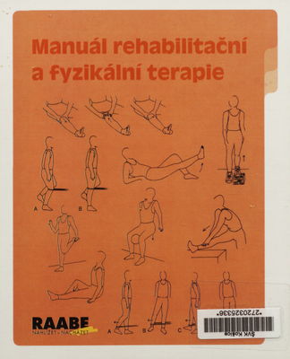 Manuál rehabilitační a fyzikální terapie : základní dílo : květen 2014 /