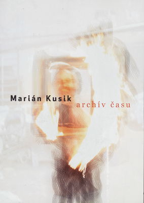 Marián Kusik. Archív času /