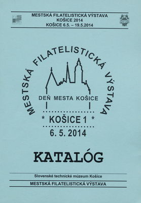 Mestská filatelistická výstava : katalóg : Košice 1, 6.5.2014.