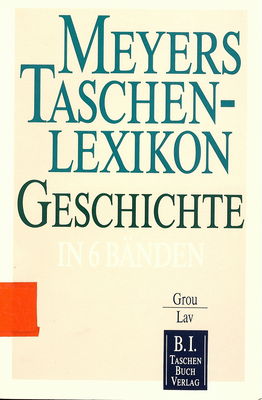 Meyers Taschenlexikon Geschichte in 6 Bänden. : in 6 Bänden. Band 3: Grou - Lav /