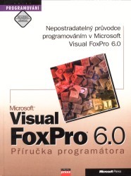 Microsoft Visual FoxPro 6.0. : Příručka programátora.