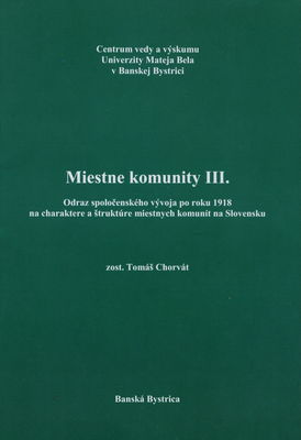 Miestne komunity. III., Odraz spoločenského vývoja po roku 1918 na charaktere a štruktúre miestnych komunít na Slovensku /