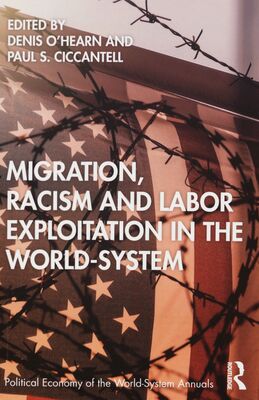 Migration, racism and labor exploitation in the world-system /